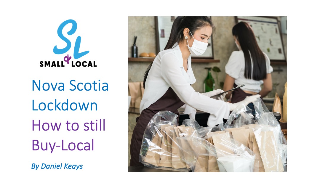 Small & Local Blog. Nova Scotia Lockdown. How to Still Buy Local Featured Image