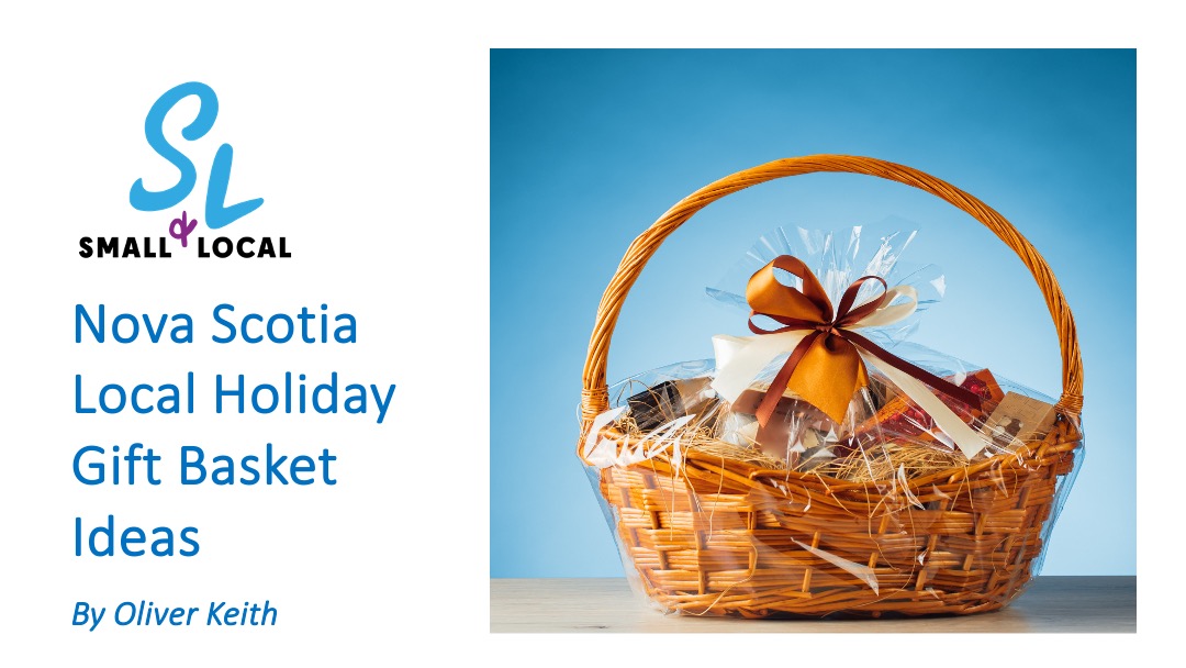 Small & Local Blog Nova Scotia Local Holiday Gift Baskets Featured Image